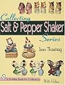 Collecting Salt & Pepper Shaker Series (Salt and Pepper Shaker Series)