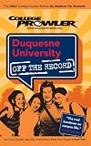 Duquesne University - College Prowler Guide (Off the Record)