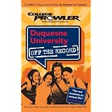 Duquesne University - College Prowler Guide (Off the Record)