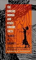 The Conjure Woman and Other Conjure Tales