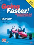 Going Faster!: Mastering the Art of Race Driving: The Skip Barber Racing School