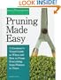 Pruning Made Easy (Gardening Skills Illustrated)