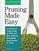 Pruning Made Easy (Storey's Gardening Skills Illustrated)