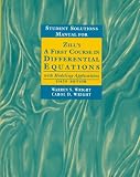 A First Course in Differential Equations With Modeling Applications (Student Solutions Manual for Zill's)