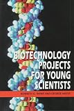 Biotechnology Projects for Young Scientists
