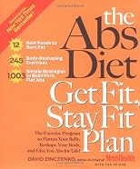 The Abs Diet Get Fit, Stay Fit Plan: The Exercise Program to Flatten Your Belly, Reshape Your Body, And Give You Abs for Life!