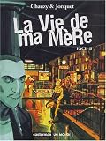 La Vie de ma mère : Face B par Jean-Christophe Chauzy La Vie de ma mère : Face B par Chauzy