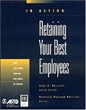 In Action: Retaining Your Best Employees (In Action Case Study Series) (In Action Case Study Series)