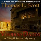 Voodoo Daddy: A Virgil Jones Mystery, Book 1 ~ Thomas L. Scott