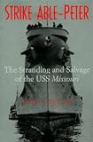 Strike Able-Peter: The Stranding and Salvage of the USS Missouri