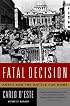Fatal Decision: Anzio and the Battle for Rome