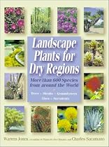 Landscape Plants For Dry Regions: More Than 600 Species From Around The World