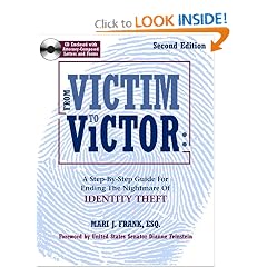 From Victim To Victor: A Step By Step Guide For Ending the Nightmare of Identity Theft, Second Edition with CD