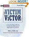 From Victim To Victor: A Step-by-step Guide For Ending The Nightmare Of Identity Theft