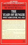 The Years of Hunger: Soviet Agriculture, 1931-1933 (The Industrialization of Soviet Russia) (Vol 5)