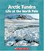 Book Arctic Tundra: Life At The North Pole (Watts Library)
