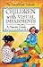 Children With Visual Impairments: A Parents' Guide (The Special-Needs Collection)