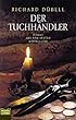 Der Tuchh�ndler: Roman aus dem sp�ten Mittelalter