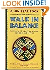 Walk in Balance: The Path to Healthy, Happy, Harmonious Living