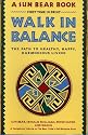 Walk in Balance: The Path to Healthy, Happy, Harmonious Living