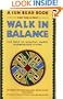 Walk in Balance: The Path to Healthy, Happy, Harmonious Living