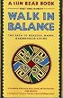 Walk in Balance: The Path to Healthy, Happy, Harmonious Living