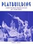 Playbuilding: A Guide for Group Creation of Plays with Young People