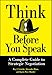 Think Before You Speak: A Complete Guide to Strategic Negotiation