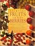 Backyard Fruits and Berries: Everything You Need to Know About Planting and Growing Fruits and Berries in Your Own Backyard