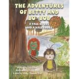 The Adventures of Betty and Bo-Bob: A tale of one and a half frogsdi B.M. Killaire