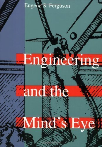 Engineering and the Mind's Eye by Ferguson, Eugene S. unknown edition [Paperback(1994)]