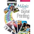 The Magic of Digital Printing: Great Prints from Shooting to Output (A Lark Photography Book)