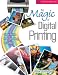 The Magic of Digital Printing: Great Prints from S...
