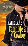 Catch Me a Cowboy (Deep in the Heart of Texas)