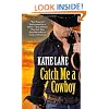 Catch Me a Cowboy: Number 3 in series (Deep in the Heart of Texas)