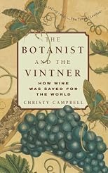 The Botanist and the Vintner: How Wine Was Saved for the World