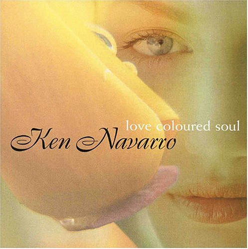 Ken Navarro - Love Coloured Soul - Zortam Music