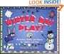 Winter Day Play!: Activities, Crafts, and Games for Indoors and Out