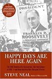 Happy Days Are Here Again : The 1932 Democratic Convention, the Emergence of FDR--and How America Was Changed Forever
