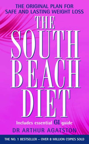 The South Beach Diet: A Doctor's Plan for Fast and Lasting Weight Loss