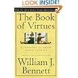 The BOOK OF VIRTUES by  William J. Bennett