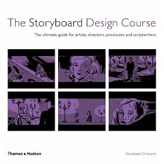 The Storyboard Design Course: The Ultimate Guide for Artists, Directors, Producers and Scriptwriters