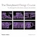 The Storyboard Design Course: The Ultimate Guide for Artists, Directors, Producers and Scriptwriters