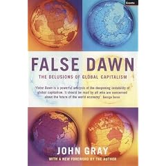 False Dawn: The Delusions of Global Capitalism