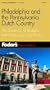 Fodor's Philadelphia and the Pennsylvania Dutch Country, 12th Edition: The Guide for All Budgets, with Maps and Color Photos (Fodor's Gold Guides)