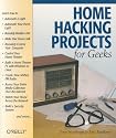 Home Hacking Projects for Geeks (Hacks)