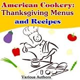 American Cookery: Thanksgiving Menus and Recipes