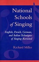 National Schools of Singing: English, French, German, and Italian Techniques of Singing Revisited