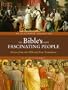 The Bible's Most Fascinating People: Stories from the Old and New Testaments