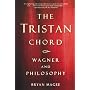 The Tristan Chord: Wagner and Philosophy de Bryan Magee